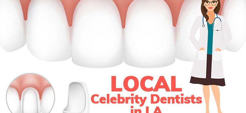 local celebrity dentists in LA