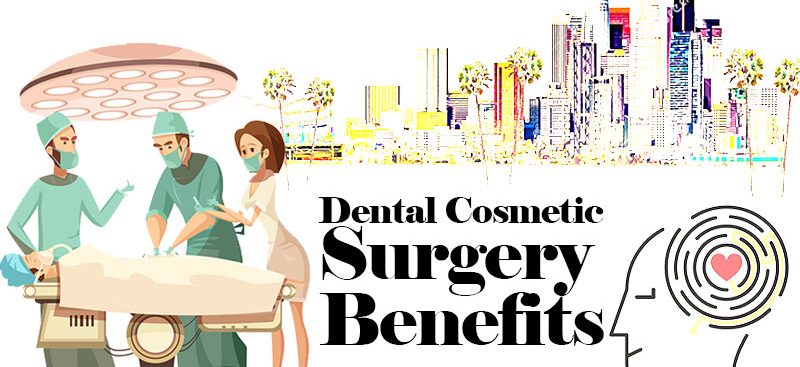 dental cosmetic surgery benefits