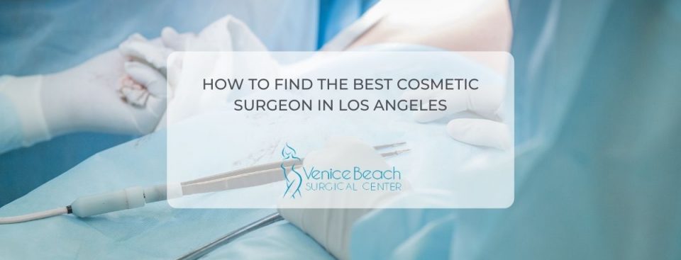 Best Cosmetic Surgeon in Los Angeles