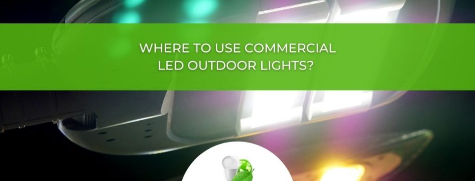 commercial LED outdoor lighting