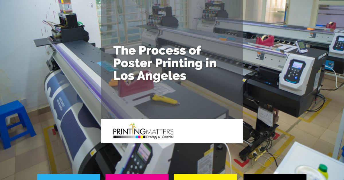 The Process of Poster Printing in Los Angeles My Printing Matters