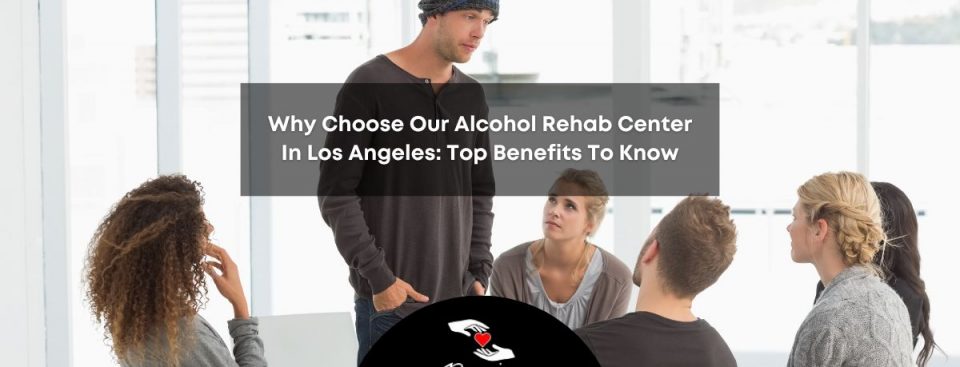 alcohol rehab center in Los Angeles